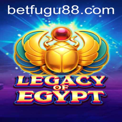 LegacyOfEgypt: A Fascinating Journey to Ancient Civilizations with Bet Fugu PH