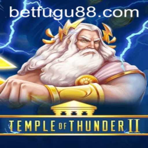 Temple of Thunder II: An Epic Gaming Experience with Bet Fugu PH